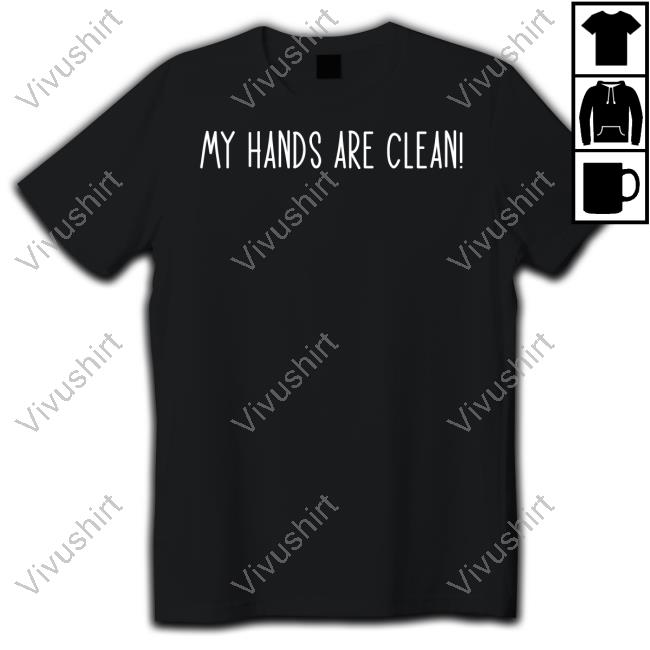 Playteaux My Hands Are Clean T-Shirts