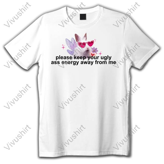Cherrykitten Please Keep Your Ugly Ass Energy Away From Me Official Shirt